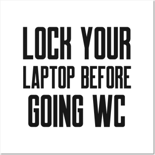 Cybersecurity Lock You Laptop Before Going WC Posters and Art